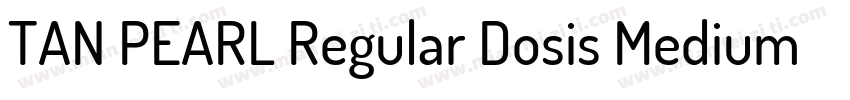 TAN PEARL Regular Dosis Medium字体转换